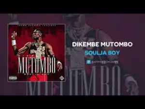Soulja Boy - Dikembe Mutombo